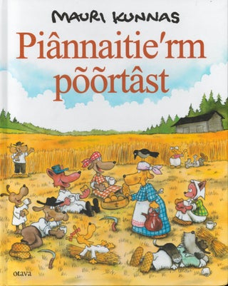 Item #2046 Piânnaitie'rm põõrtâst = Koiramäen talossa - Skolt Sami Edition. Mauri Kunnas -...