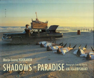 Item #2084 Shadows in Paradise : Photographs from the Films by Aki Kaurismaki. Marja-Leena Hukkanen