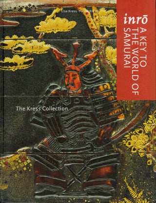 Item #2109 Inro : A Key to the World of Samurai : The Kress Collection. Else Kress - Heinz Kress