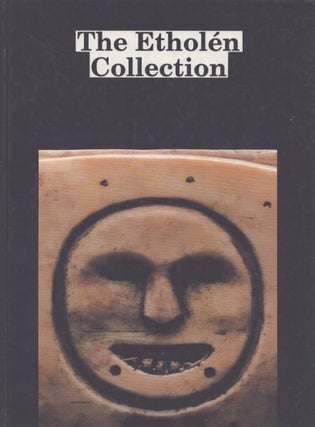 Item #2118 The Etholén Collection : The Ethnographic Alaskan Collection of Adolf Etholén and...