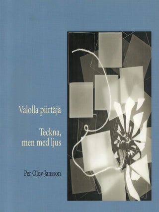 Item #2132 Valolla piirtäjä : 60 vuotta valokuvaajana = Teckna, men med ljus : 60 år som...