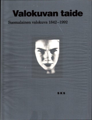 Item #2134 Valokuvan taide : Suomalainen valokuva 1842-1992 - Finnish photography 1842-1992....