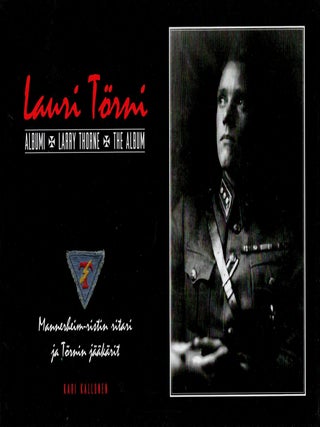Item #2137 Lauri Törni : Albumi = Larry Thorne : The Album : Mannerheim-ristin ritari ja Törnin...