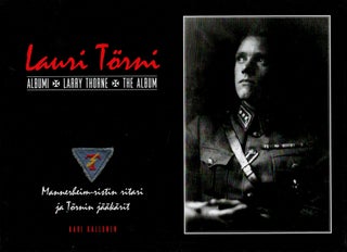 Item #2137 Lauri Törni : Albumi = Larry Thorne : The Album : Mannerheim-ristin ritari ja Törnin...