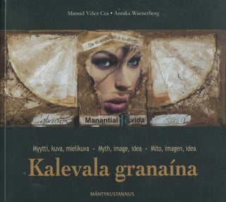 Item #214 Kalevala granaína : Myytti, kuva, mielikuva = Kalevala granaína : Myth, Image, Idea =...