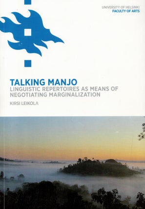 Item #2178 Talking Manjo : Linguistic Repertoires as Means of Negotiating Marginalization. Kirsi...