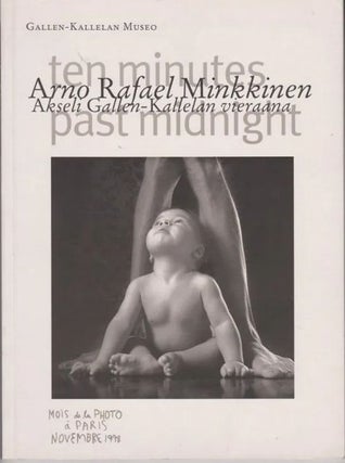 Item #2182 Ten Minutes Past Midnight : Arno Rafael Minkkinen Akseli Gallen-Kallelan vieraana....