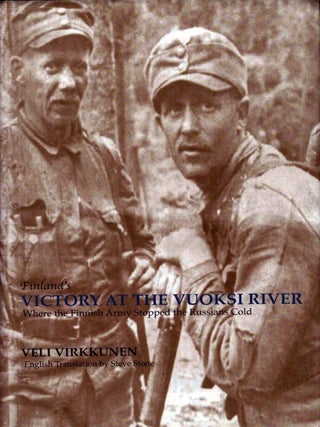 Item #2209 Finland's Victory at the Vuoksi River : Where the Finnish Army Stopped the Russians...