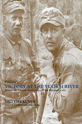 Item #2209 Finland's Victory at the Vuoksi River : Where the Finnish Army Stopped the Russians...