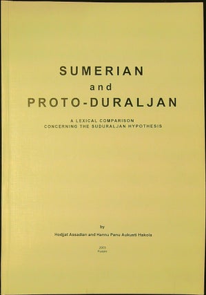 Item #2223 Sumerian and Proto Duraljan : A Lexical Comparison Concerning the Suduraljan...