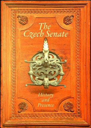 Item #2248 The Czech Senate : History and Presence. Pavel Pelant - Jan Kysela