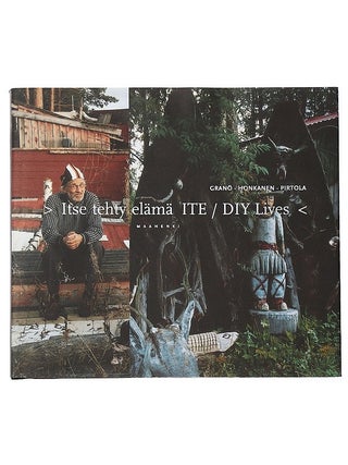 Item #2257 Itse tehty elämä : ITE = DIY Lives. Veli Granö - Martti Honkanen - Erkki Pirtola
