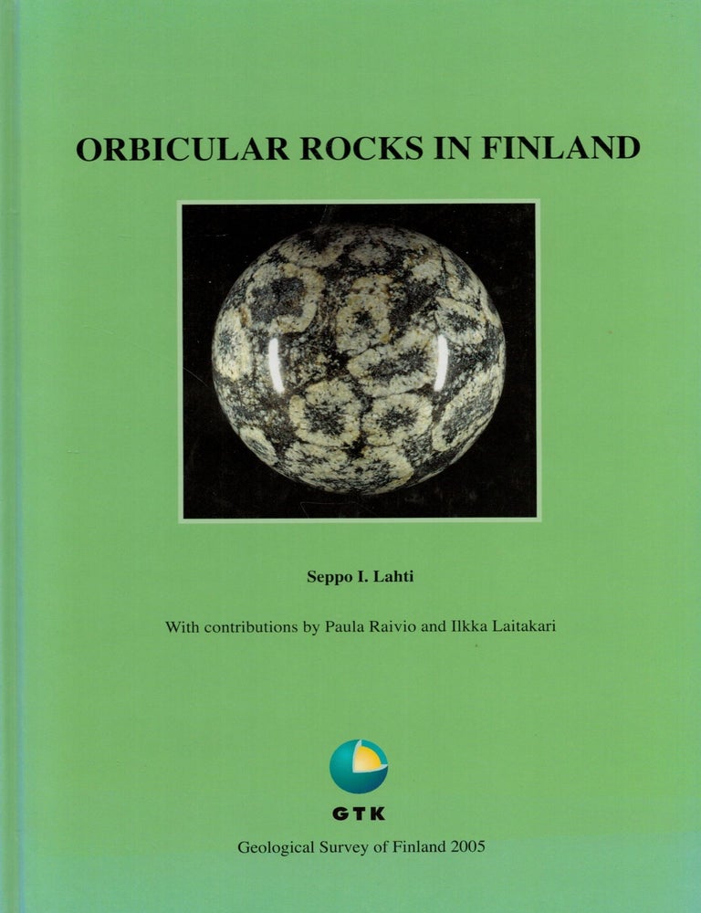 Item #2264 Orbicular Rocks in Finland. Seppo I. Lahti.
