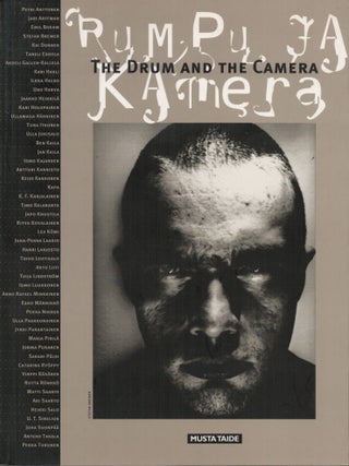 Item #2265 The Drum and the Camera = Rumpu ja kamera. Ben Kaila, Ismo Kajander, Arno Rafael...