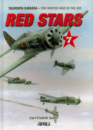 Item #2304 Red stars Vol. 7 : Talvisota ilmassa = The Winter War in the Air. Carl-Fredrik Geust