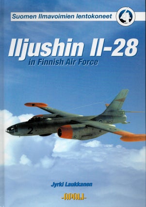 Item #2305 Suomen ilmavoimien lentokoneet vol. 4 : Iljushin II-28 in Finnish Air Force. Jyrki...