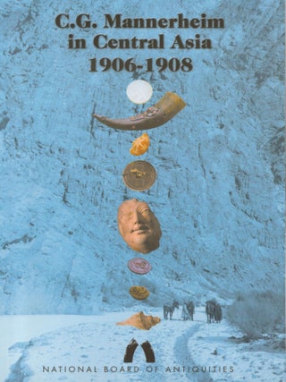 Item #2311 C. G. Mannerheim in Central Asia 1906-1908. Petteri Koskikallio - Asko Lehmuskallio