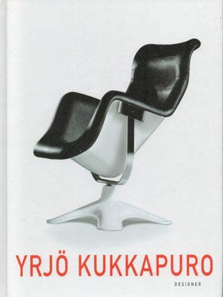 Item #2318 Yrjö Kukkapuro : Designer. Marianne Aav, Isa Kukkapuro-Enbom, Eeva Viljanen