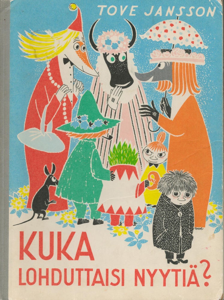 Item #2341 Kuka lohduttaisi Nyytiä? - First Finnish Edition. Tove Jansson.