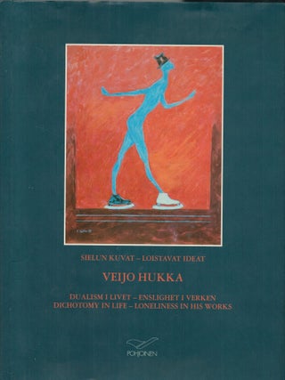 Item #2350 Veijo Hukka : Sielun kuvat - Loistavat ideat : Dichotomy in Life - Loneliness in His...