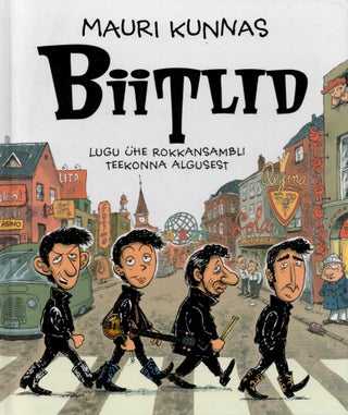 Item #2362 Biitlid : Lugu ühe rokkansambli teekonna algusest - Estonian edition. Mauri Kunnas