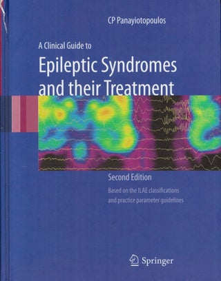 Item #2365 A Clinical Guide to Epilectic Syndromes and Their Treatment. CP Panayiotopoulos