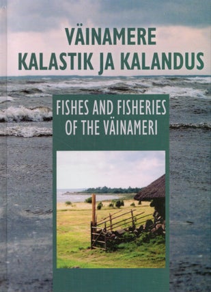 Item #2367 Väinämere kalastik ja kalandus = Fishes and Fisheries of the Väinämeri. Toomas Saat