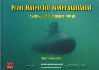 Item #2376 Från Hajen till Södermanland : Svenska Ubåtar Under 100 År. Fredrik Granholm