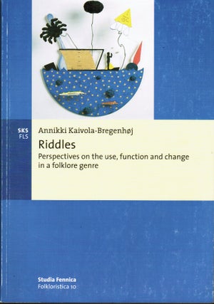 Item #239 Riddles : Perpectives on the Use, Function and Change in a Folklore Genre. Annikki...