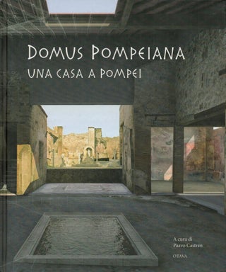 Item #2394 Domus Pompeiana : Una Casa a Pompei. James Andrews, Ria Berg, Nina Heiska, Heikki...