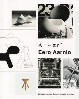 Item #2396 Eero Aarnio : A = 4πr2 - English and Japanese edition. Florencia Colombo, Ville...