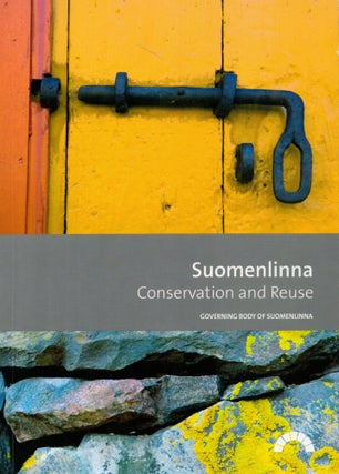 Item #2401 Suomenlinna : Conservation and Reuse. Reetta Amper - Heikki Lahdenmäki