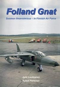 Item #2412 Folland Gnat : Suomen ilmavoimissa = In Finnish Air Force. Jyrki Laukkanen -...