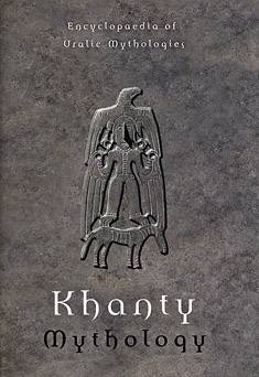 Item #2414 Khanty Mythology : Encyclopaedia of Uralic Mythologies 2. I. N. Gemuev