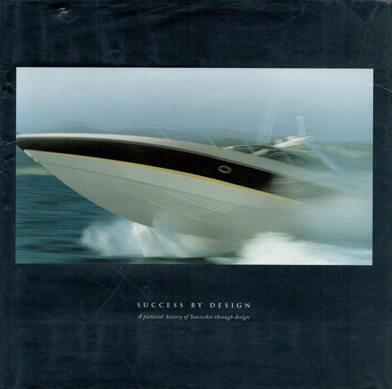 Item #2422 Success by Design : A Pictorial History of Sunseeker Through Design