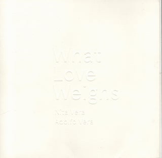 Item #2459 What Love Weighs. Adolfo Vera, Nita Vera