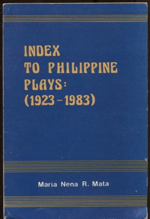 Item #249 Index to Philippine Plays (1923-1983). Maria Nena R. Mata