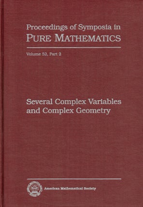 Item #2499 Proceedings of Symposia in Pure Mathematics Vol. 52, Part 2 : Several Complex...