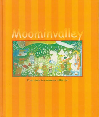 Item #2526 Moominvalley : From Stories to a Museum Collection. Tove Jansson, Mirja Kivi, ill