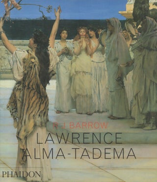 Item #2563 Lawrence Alma-Tadema. R. J. Barrow