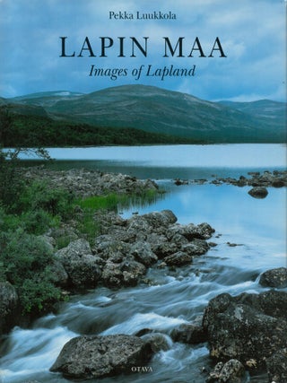 Item #2564 Lapin Maa = Images of Lapland. Pekka Luukkola