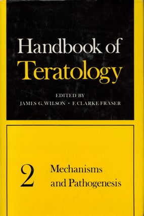 Item #2572 Handbook of Teratology 2 : Mechanisms and Pathogenesis. James G. Wilson : F. Clarke...