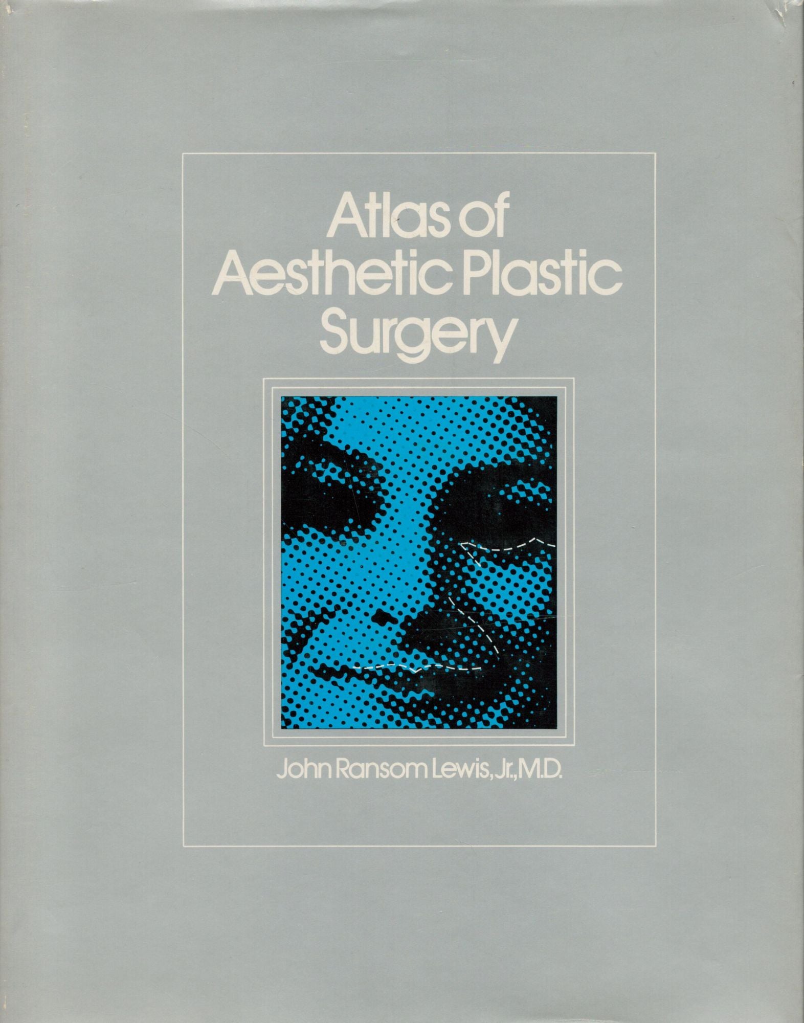 Atlas Of Aesthetic Plastic Surgery John Ransom Lewis 1st Edition