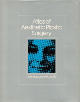 Item #2573 Atlas of Aesthetic Plastic Surgery. John Ransom Lewis