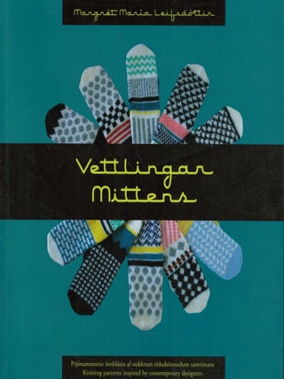 Item #2586 Vettlingar Mittens : Knitting patterns inspired by contemporary designers. Margret...