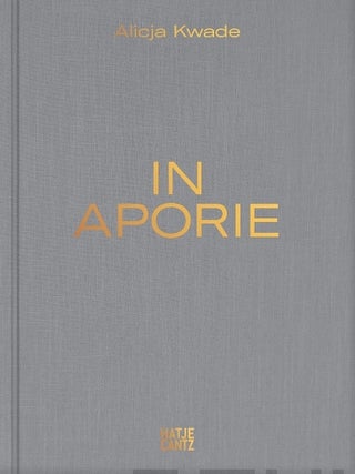 Item #2590 In Aporie. Alicja Kwade, Marie Nipper, Helene Gamst, Arja Miller, Minik Rosing
