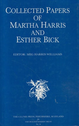 Item #2620 Collected Papers of Martha Harris and Esther Bick. Meg Harris Williams