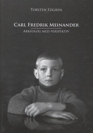 Item #265 Carl Fredrik Meinander : Arkeolog med perspektiv. Torsten Edgren