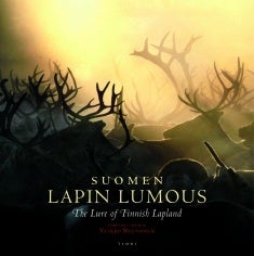 Item #2694 Suomen Lapin lumous = The Lure of Finnish Lapland. Veikko Neuvonen, edit