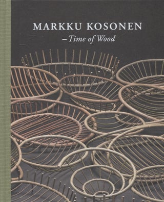 Item #270 Markku Kosonen : Time of Wood. Jussi Vepsäläinen